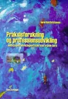 Praksisforskning og professionsudvikling