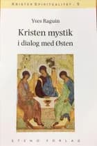 Kristen mystik i dialog med Østen af Yves Raguin