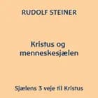 Kristus og menneskesjælen af Rudolf Steiner