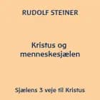 Kristus og menneskesjælen af Rudolf Steiner
