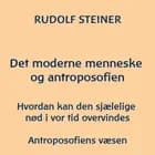 Det moderne menneske og antroposofien af Rudolf Steiner