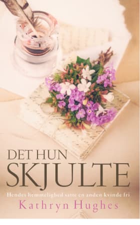 Det hun skjulte af Kathryn Hughes