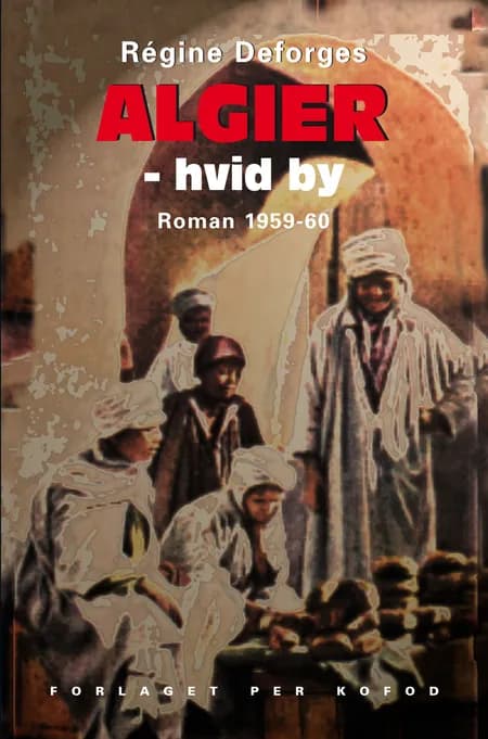 Algier - hvid by af Régine Deforges