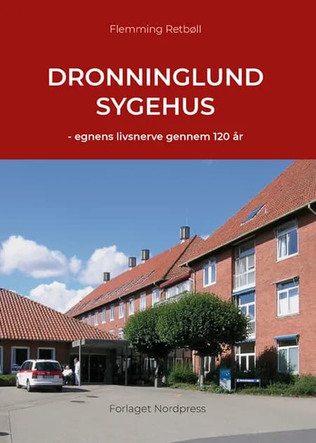 Dronninglund Sygehus af Flemming Retbøll