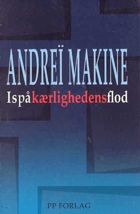 Is på kærlighedens flod af Andrei Makine