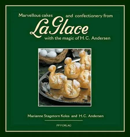 Fairy tale cakes from La Glace adapted from Hans Christian Andersen af Marianne Stagetorn Kolos