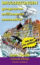 Smuglerkongen, gangsteren, millionæren, mennesket af Leon Owild