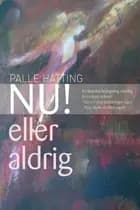Nu! eller aldrig