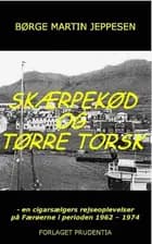 Skærpekød og tørre torsk af Børge Martin Jeppesen
