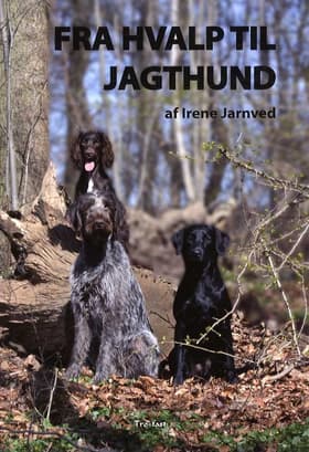 Fra hvalp til jagthund af Irene Jarnved