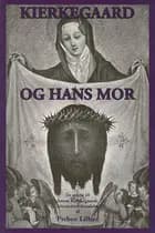 Kierkegaard og hans mor