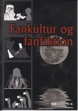Fankultur og fanfiktion af Anne Petersen