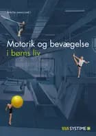 Motorik og bevægelse i børns liv af Bo Vestergård Madsen, Jens-Ole Jensen og Gudrun Gjesing