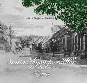 Stationsbyen fortæller - Skørping af Henrik Bugge Mortensen