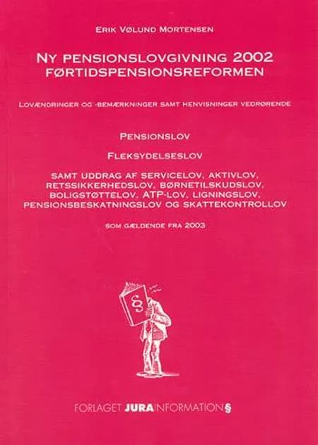 Ny pensionslovgivning førtidspensionsreformen af Erik Vølund Mortensen