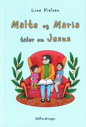 Malte og Maria taler om Jesus af Line Nielsen