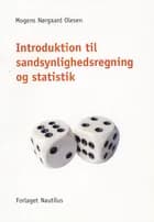 Introduktion til sandsynlighedsregning og statistik af Mogens Nørgaard Olesen