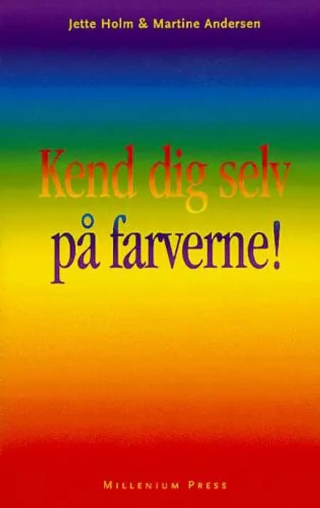 Kend dig selv på farverne! af Jette Holm
