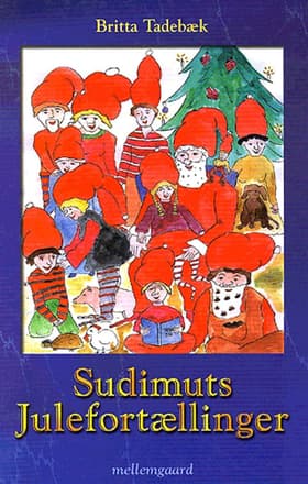 Sudimuts julefortællinger af Britta Tadebæk