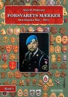 Forsvarets Mærker - Den Danske Hær - Del 1 af Niels B. Pedersen