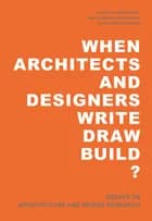 When architects and designers write, draw, build? af Jørgen Dehs og Martin Weihe Esbensen og Claus Peder Pedersen