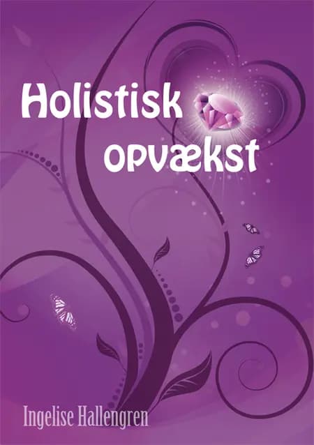 Holistisk Opvækst af Ingelise Hallengren