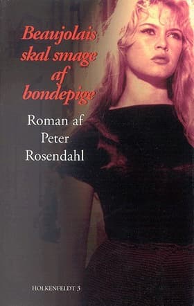 Beaujolais skal smage af bondepige af Peter Rosendahl