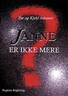 Janne er ikke mere