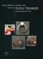Textile teknikker af Karen Hørmann og Anette Ib