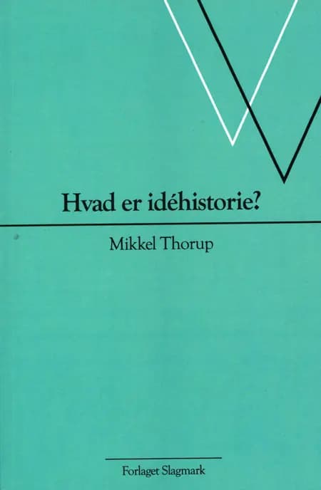 Hvad er idéhistorie? af Mikkel Thorup