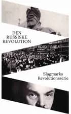 Den Russiske Revolution af Mikkel Flohr, Benjamin Ask Popp-Madsen og Kasper Mikael Jacek