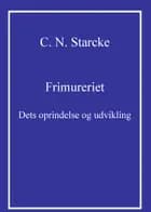 Frimureriet - dets oprindelse og udvikling
