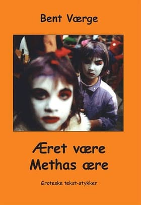 Æret være Methas ære af Bent Værge