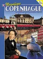Magnifique Copenhague