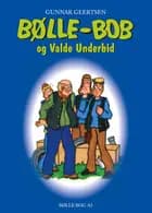 Bølle-Bob og Valde Underbid