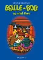 Bølle-Bob og onkel Hans
