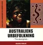 Australiens urbefolkning - The aborigines af Knud Erik Andersen og Søren Hahn