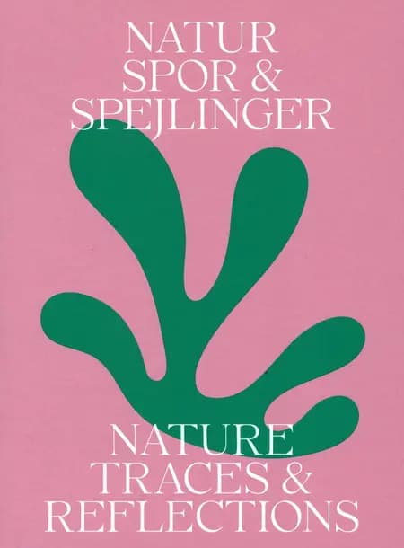 Spor & Spejlinger - Nature Traces & Reflections af Christina Rauh Oxbøll