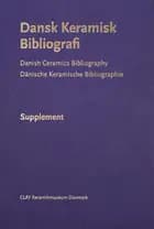 Dansk Keramisk Bibliografi - Supplement af Gunnar Jakobsen