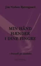 Min hånd hænder i dine fingre - min sjæl ender i et forsøg