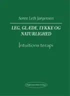 Leg, Glæde, Lykke og Naturlighed af Søren Leth Jørgensen