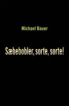 Sæbebobler, sorte, sorte!