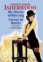 Mr. Norris skifter tog / Farvel til Berlin