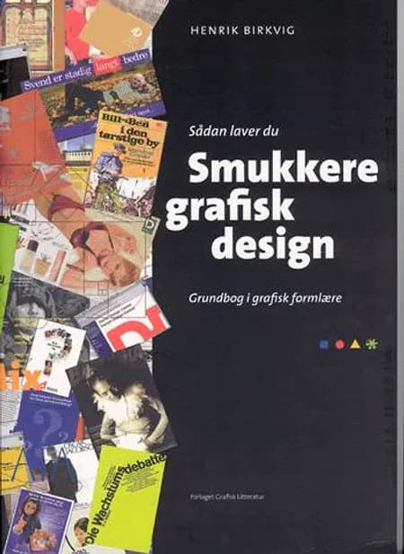 Sådan laver du smukkere grafisk design af Henrik Birkvig