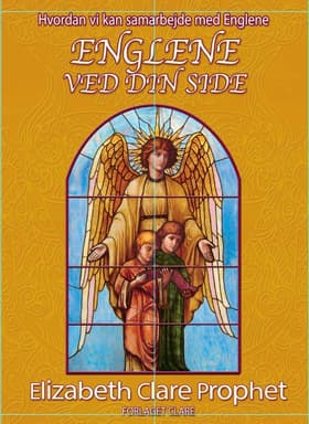 Englene ved din side og Hvordan du kan møde din skytsengel af Elizabeth Clare Prophet
