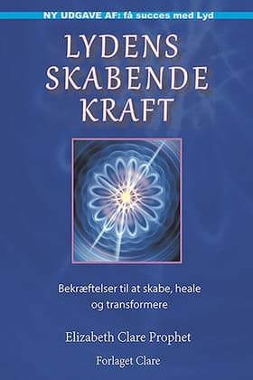 Lydens Skabende Kraft af Elizabeth Clare Prophet