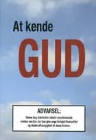 At kende Gud