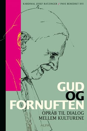 Gud og fornuften af Josef Ratzinger / Pave Benedikt XVI