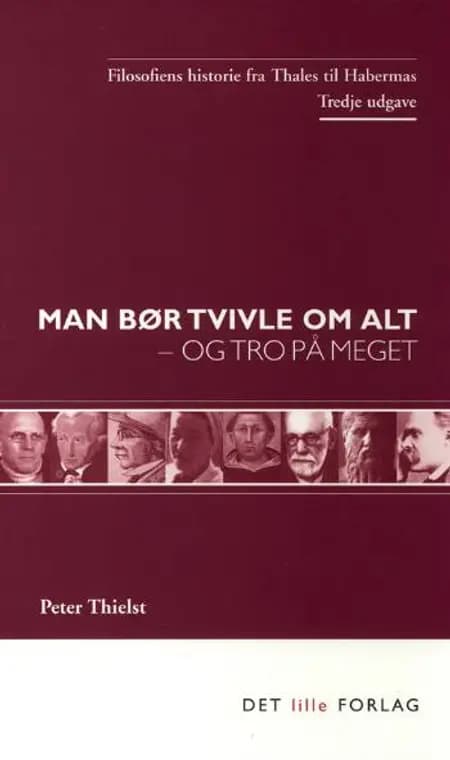 Man bør tvivle om alt - og tro på meget af Peter Thielst