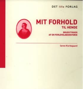 Mit forhold til hende af Søren Kierkegaard